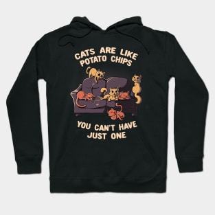 Cats Are Like Potato Chips You Can't Never Have Just One Funny Cute Gift Hoodie